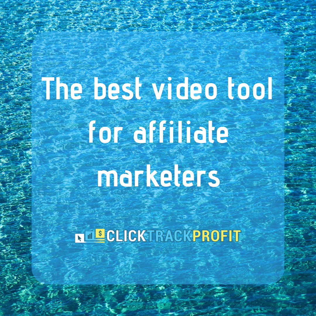 The best video tool for affiliate marketers.png