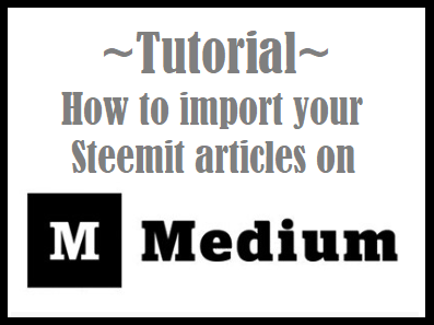 tutorial import steemit articles to medium.png
