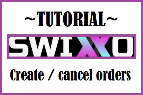swixxo create and cancel orders.png