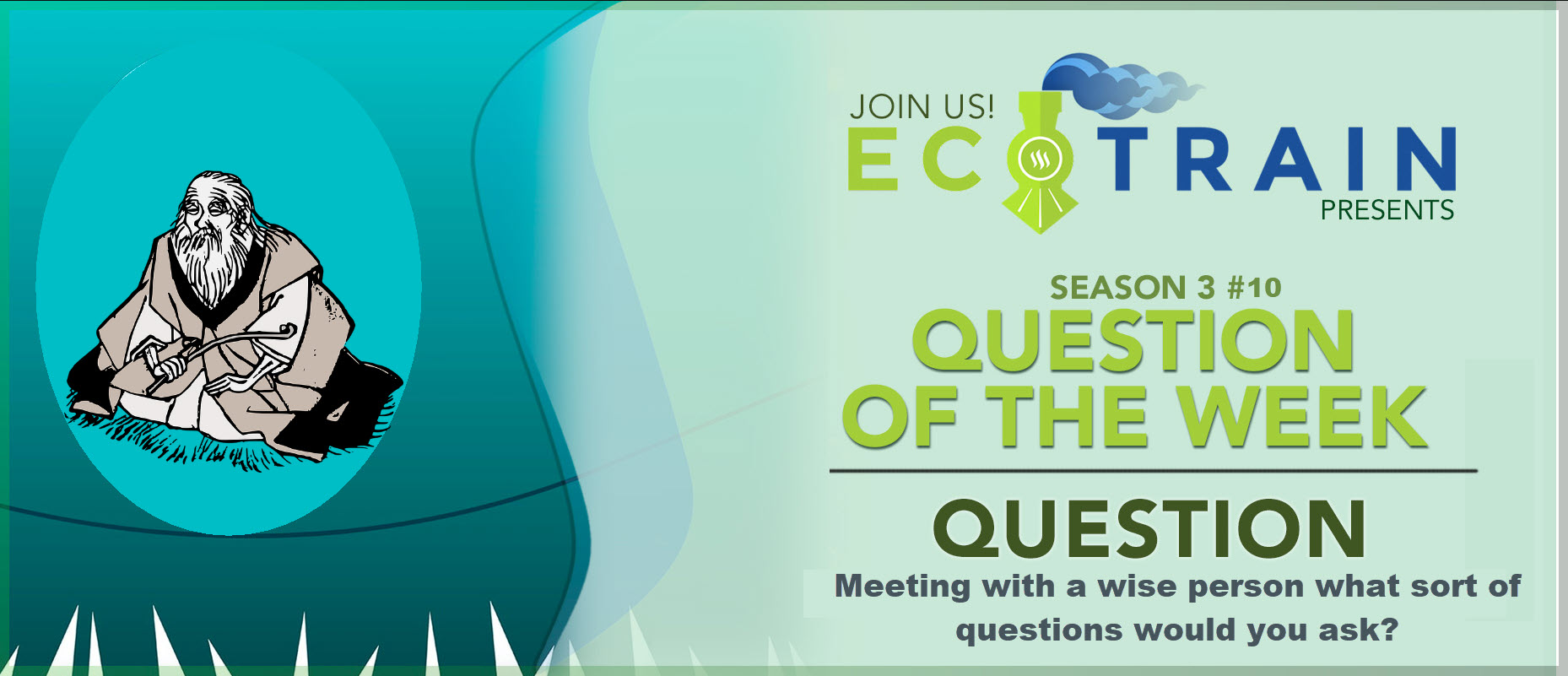 ecotrain QOTW questions for wise man.jpg