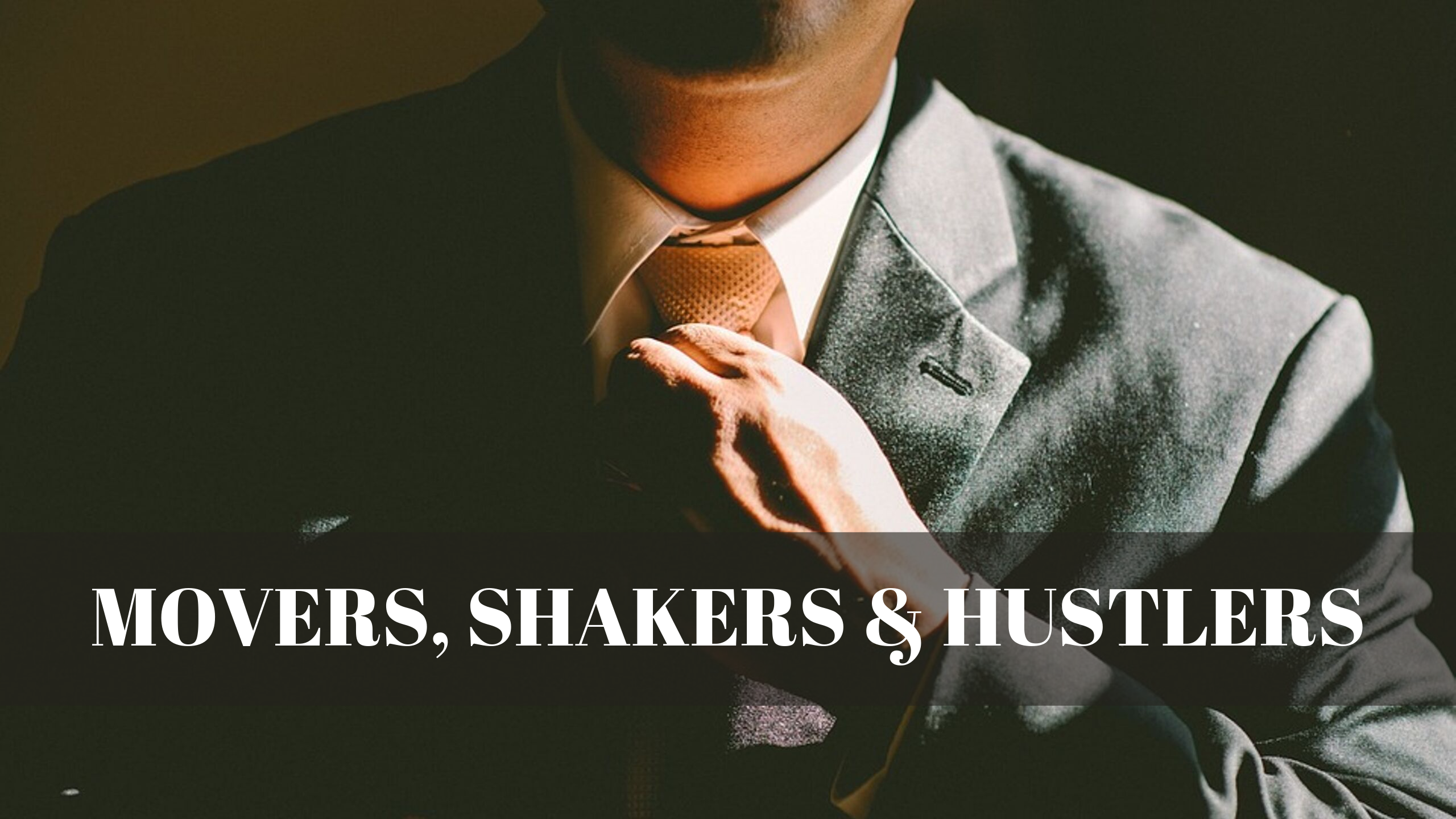 MOVERS, SHAKERS HUSTLERS 1.png