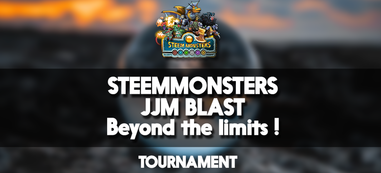 [스몬] JJM 3차 토너먼트: STEEMMONSTERS , JJM BLAST ,Beyond the limits!