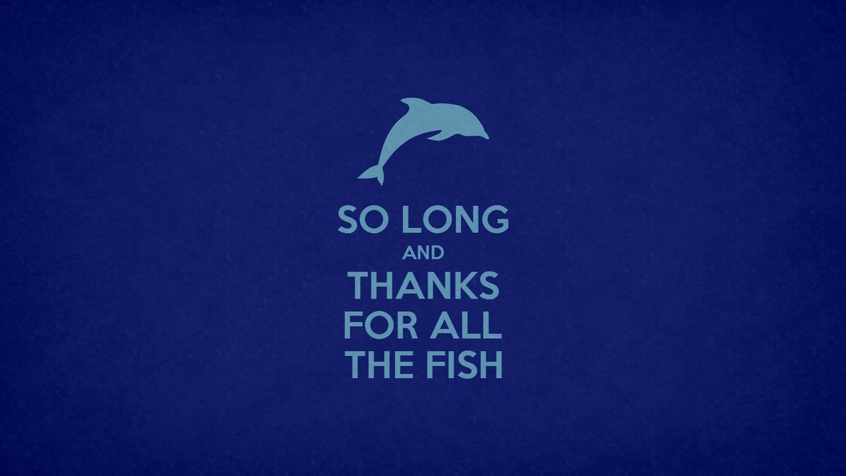 Steem So long and thanks for all the fish - Steemit.