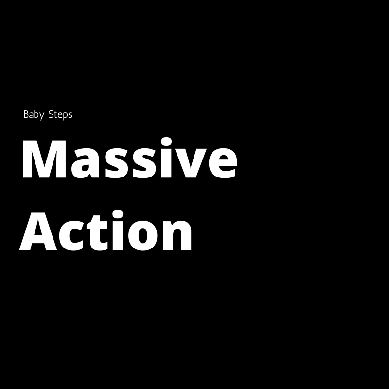 Baby Steps Massive Action.jpg