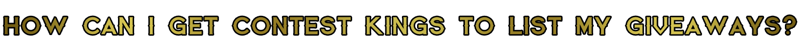 How can I get contest kings to list my giveaways.png