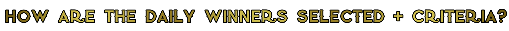 how are the daily winners selected  critreia.png